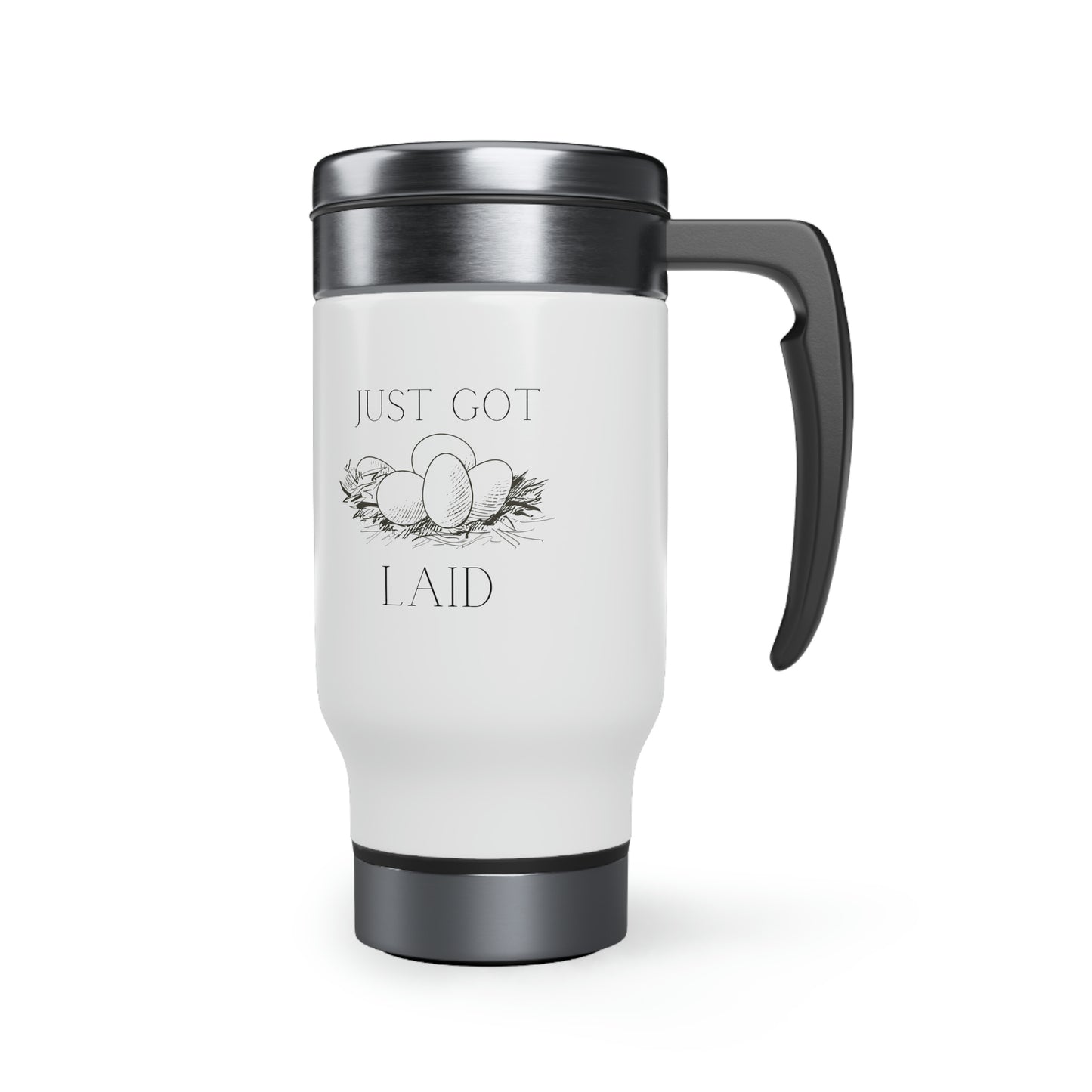 Just Got Laid Stainless Steel Travel Mug with Handle, 14oz