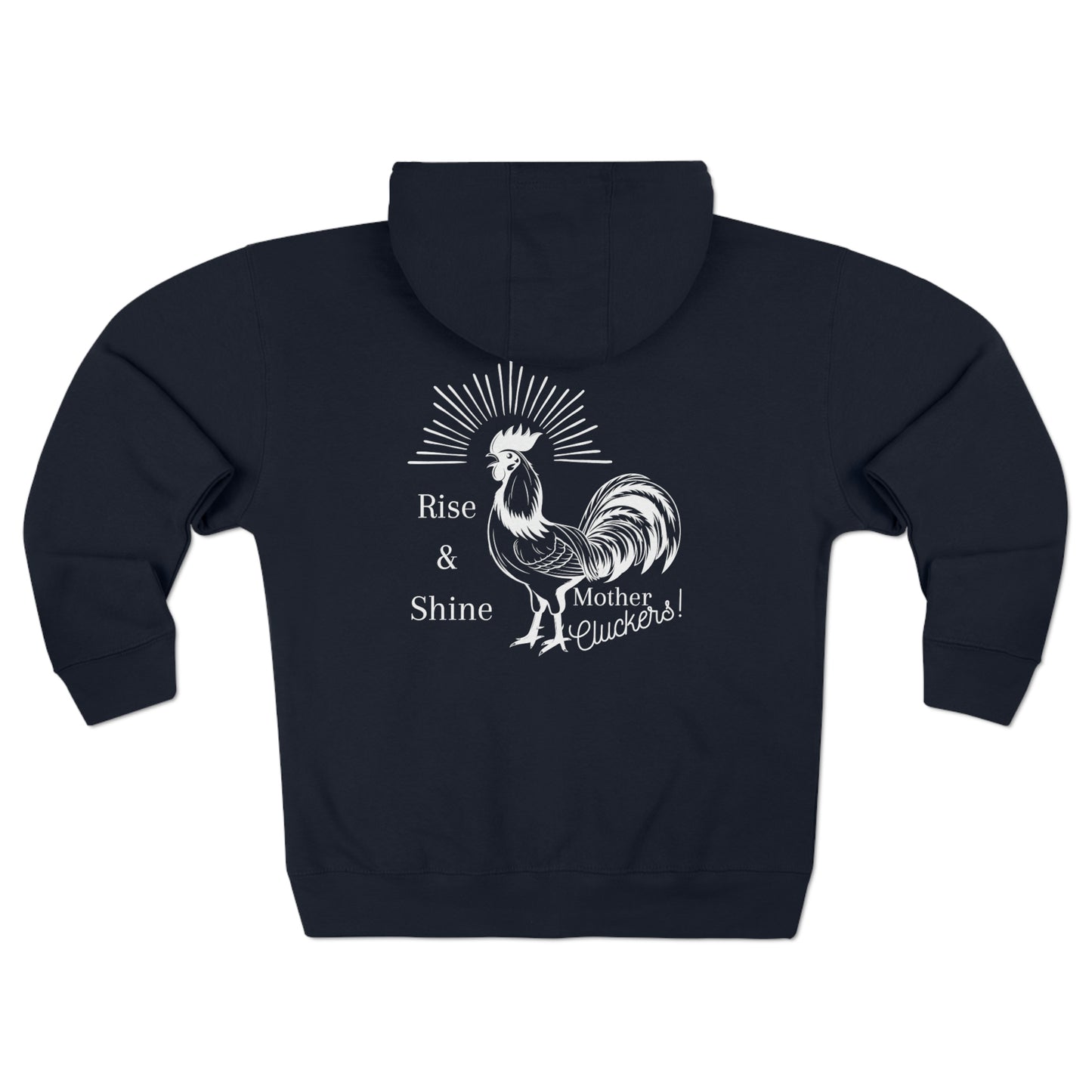 Raise & Shine Mother Cluckers Premium Full Zip Hoodie