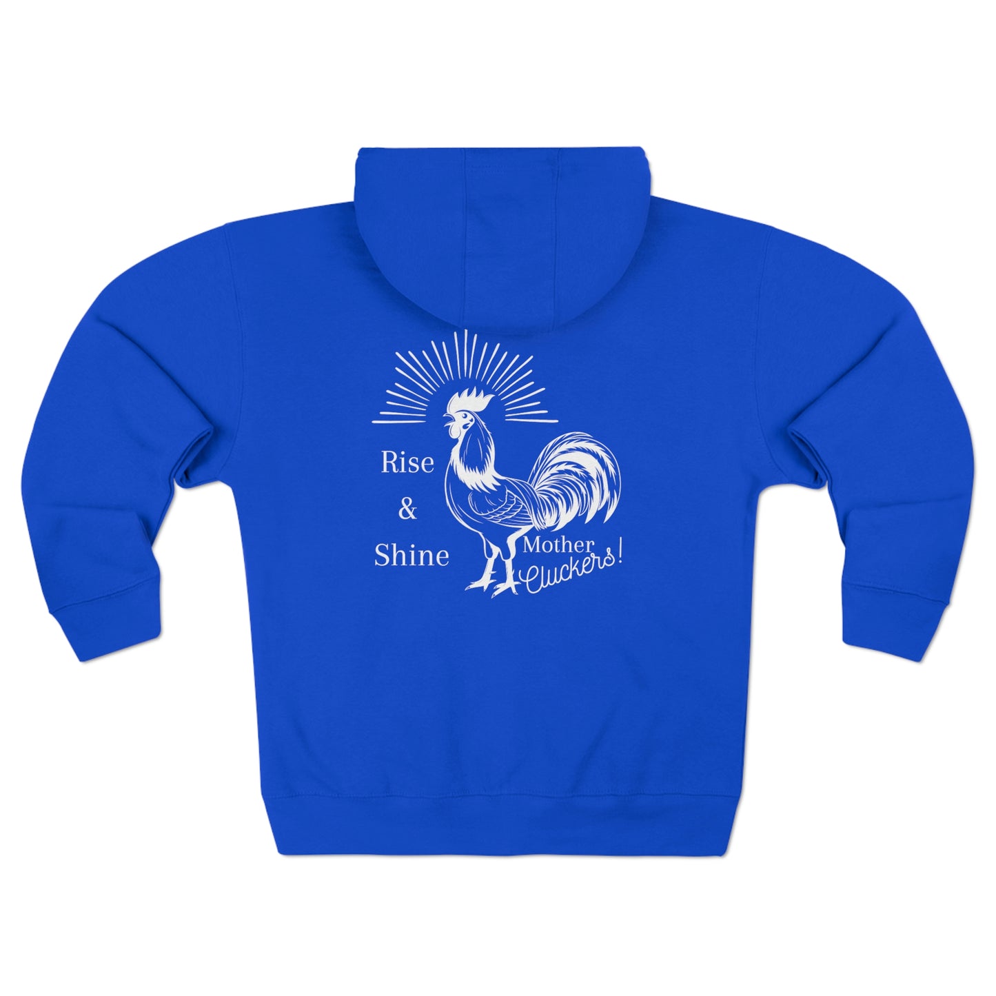 Raise & Shine Mother Cluckers Premium Full Zip Hoodie