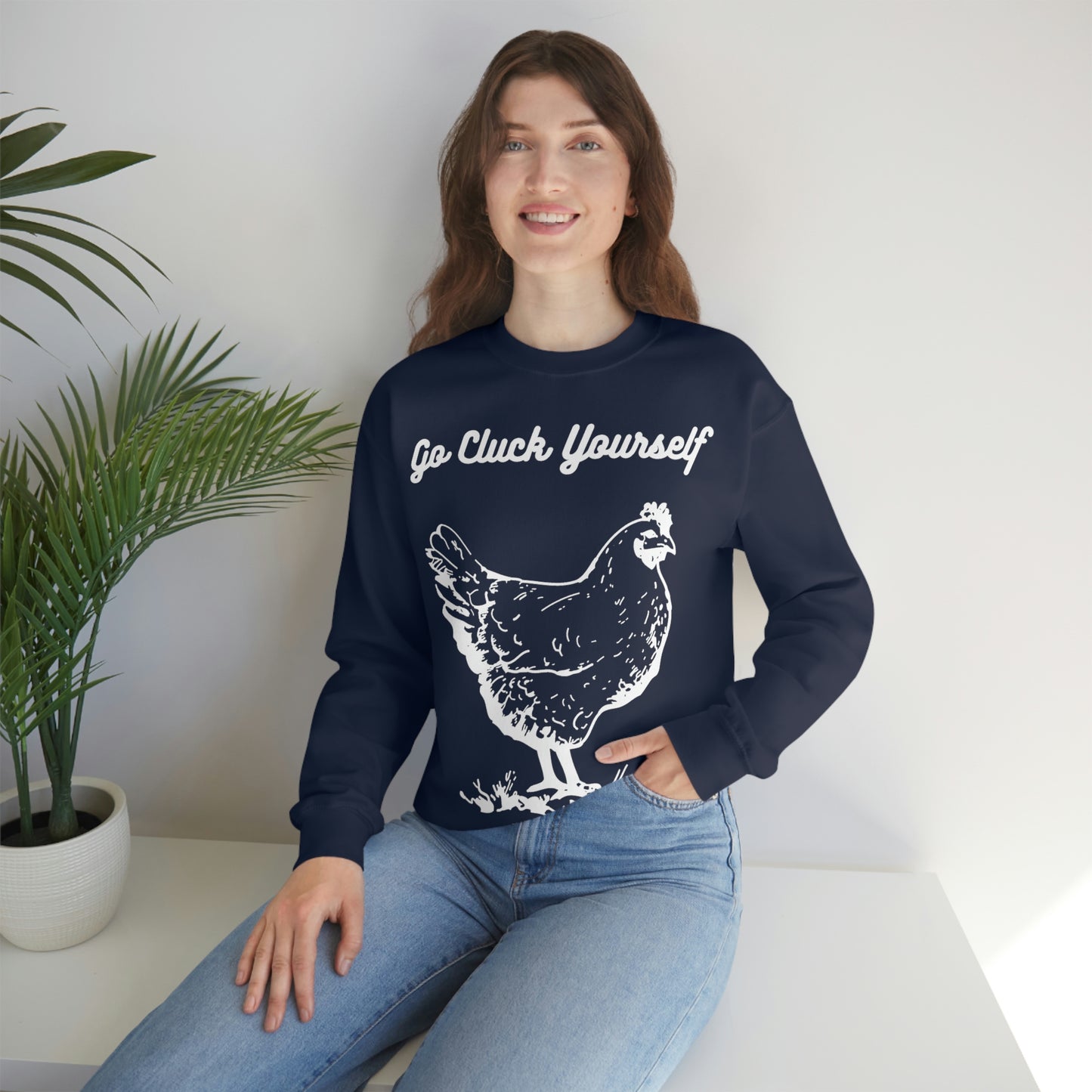 Go Cluck Yourself Sweatshirt