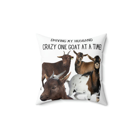 Driving My Husband Crazy One Goat at a Time Faux Suede Square Pillow