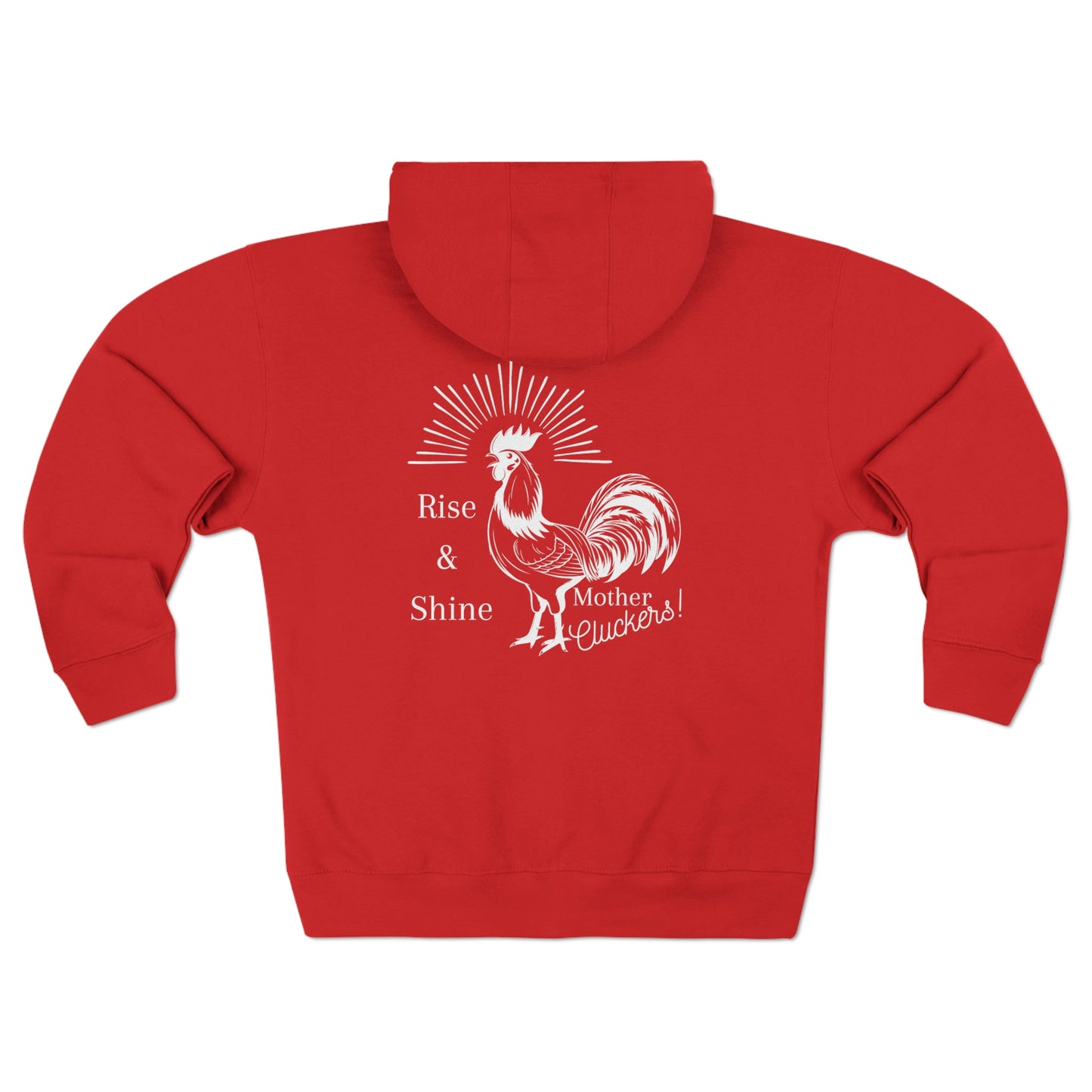 Raise & Shine Mother Cluckers Premium Full Zip Hoodie