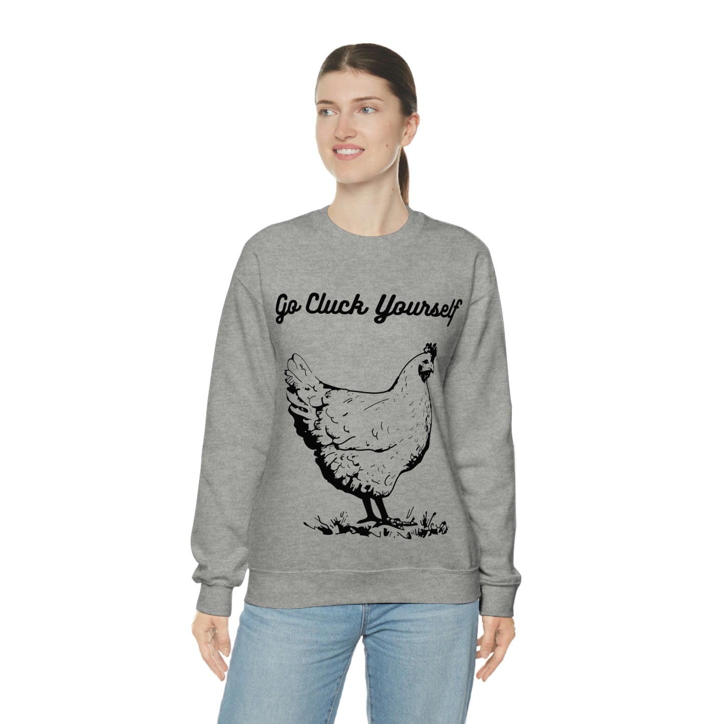 Go Cluck Yourself Sweatshirt