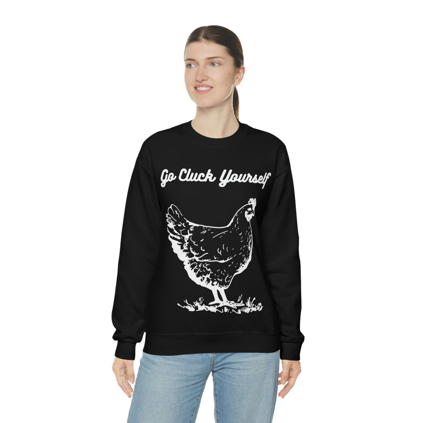 Go Cluck Yourself Sweatshirt