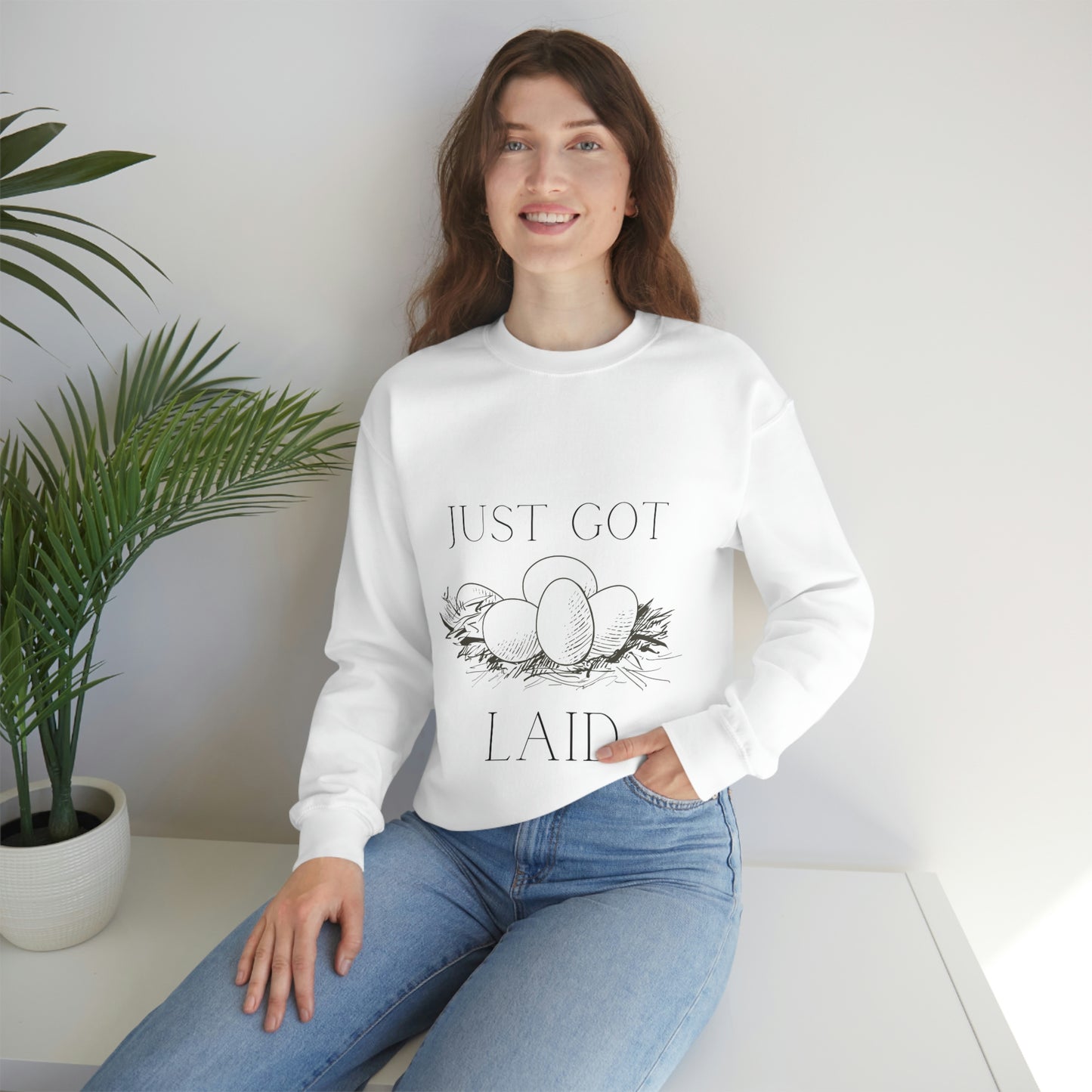 Just Got Laid Crewneck Sweatshirt