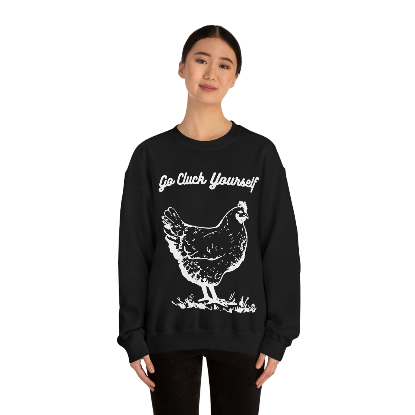 Go Cluck Yourself Sweatshirt