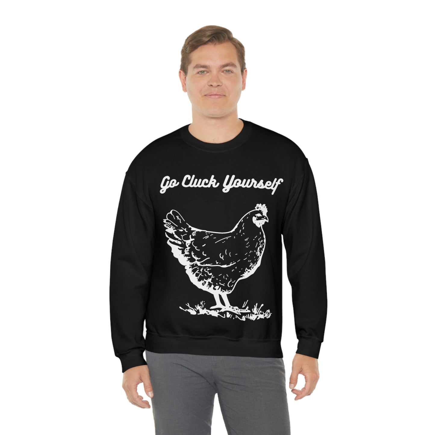 Go Cluck Yourself Sweatshirt