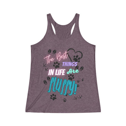 The Best Things in Life are Fluffy! Women's Tri-Blend Racerback Tank