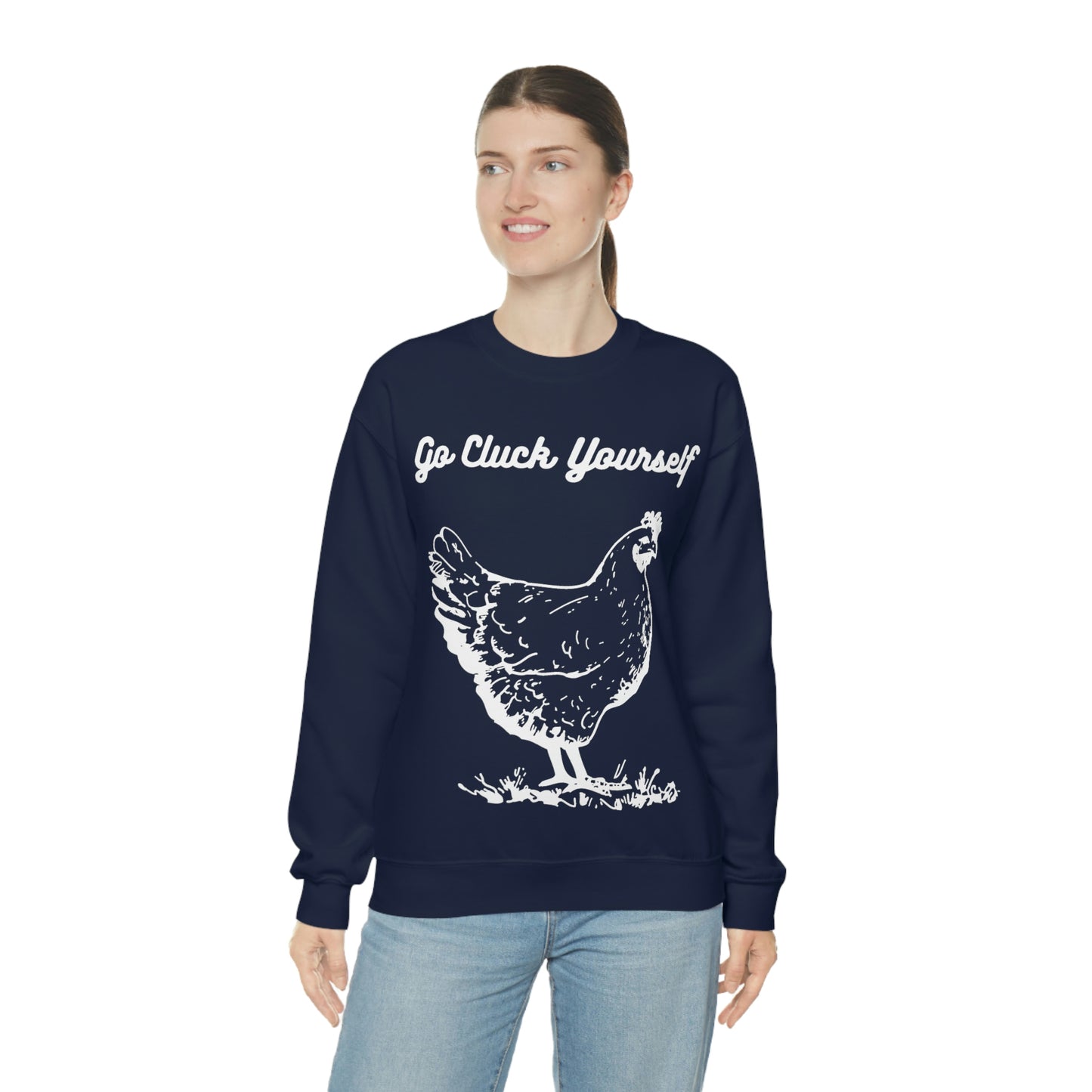 Go Cluck Yourself Sweatshirt