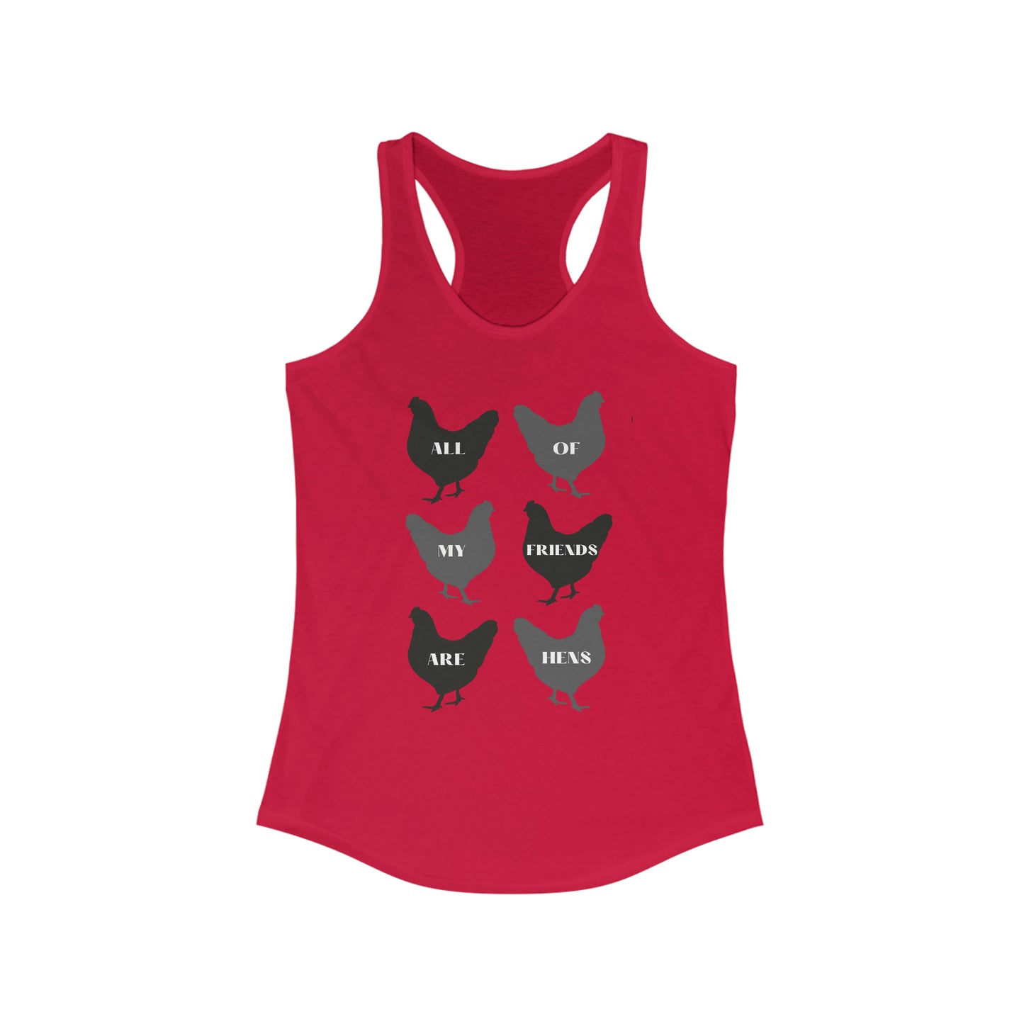 All of my Friends are Hens Racerback Tank