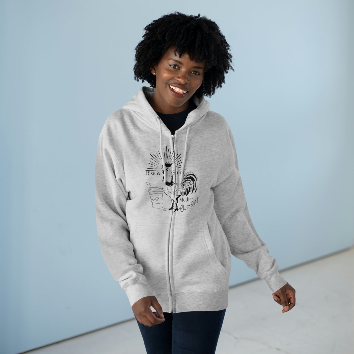 Raise & Shine Mother Cluckers Premium Full Zip Hoodie