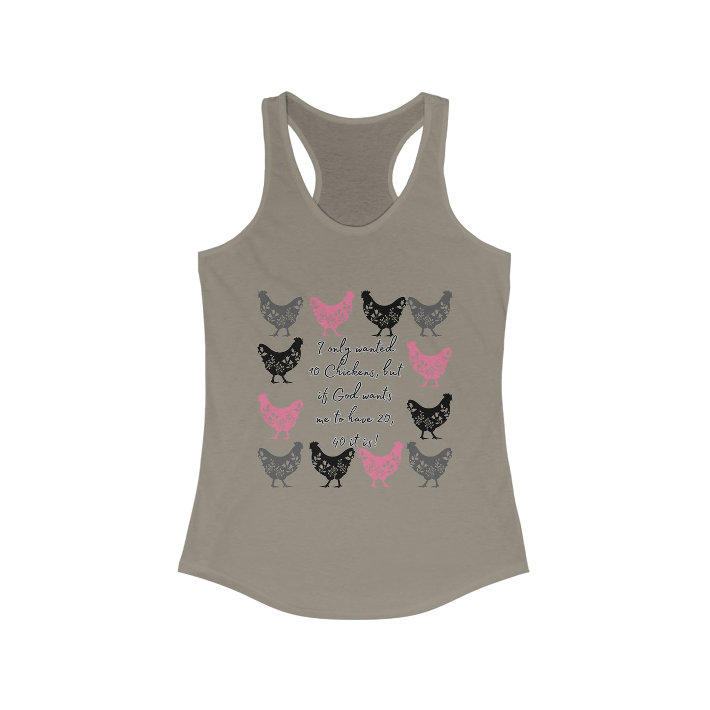 I Only Wanted 10 Chickens Women's Ideal Racerback Tank