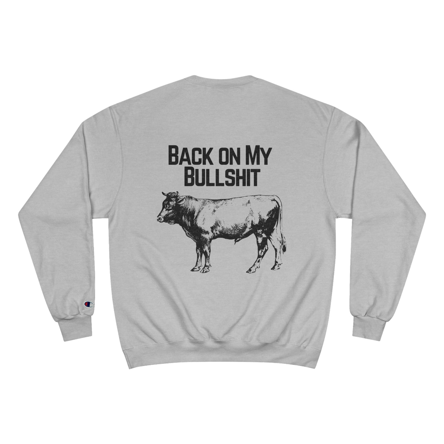 Back on My Bullshit Sweatshirt