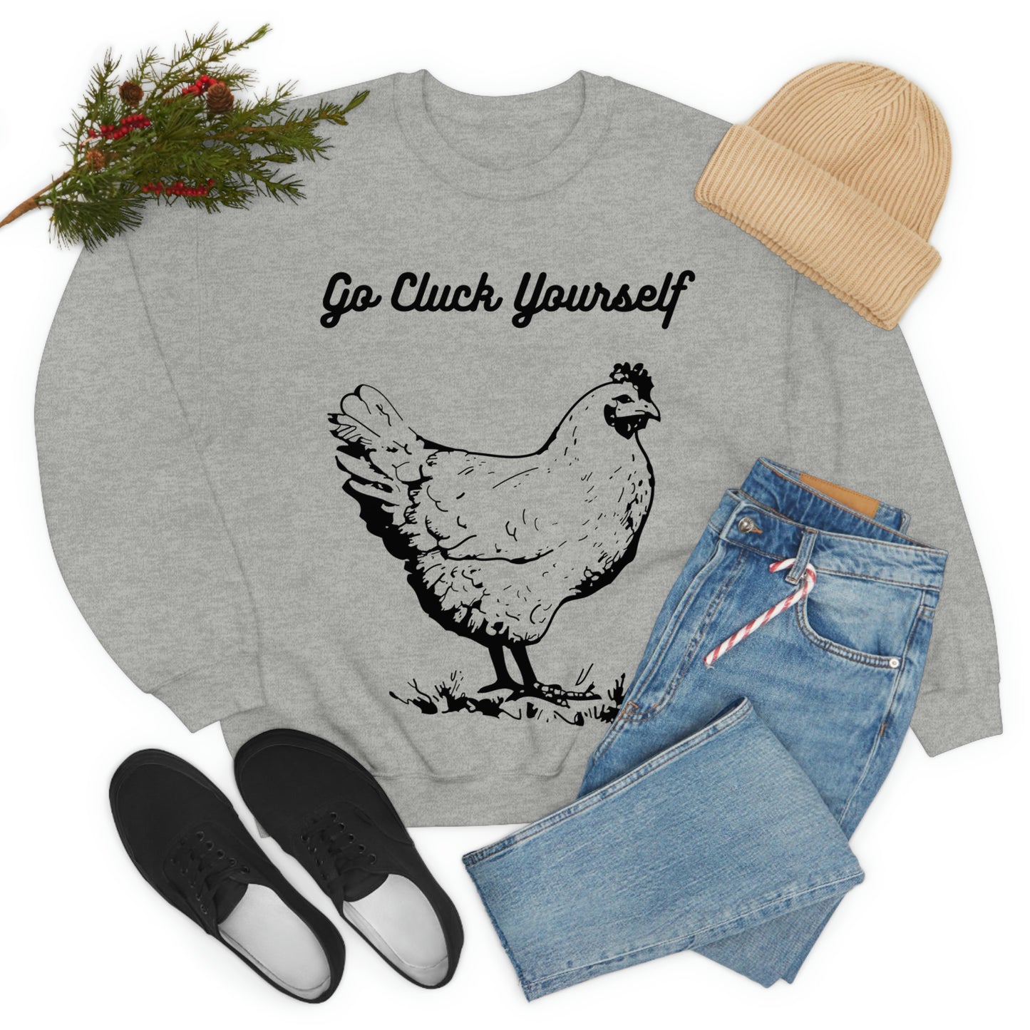 Go Cluck Yourself Sweatshirt