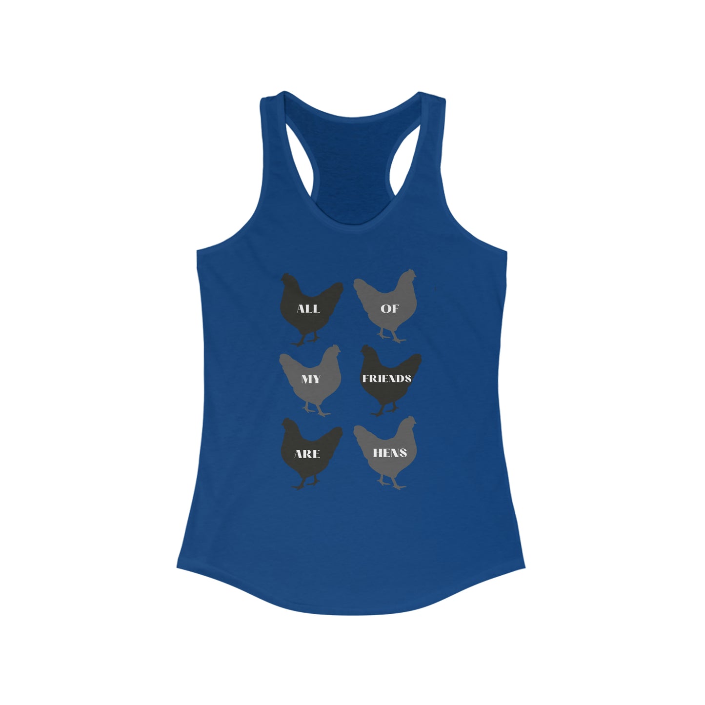 All of my Friends are Hens Racerback Tank