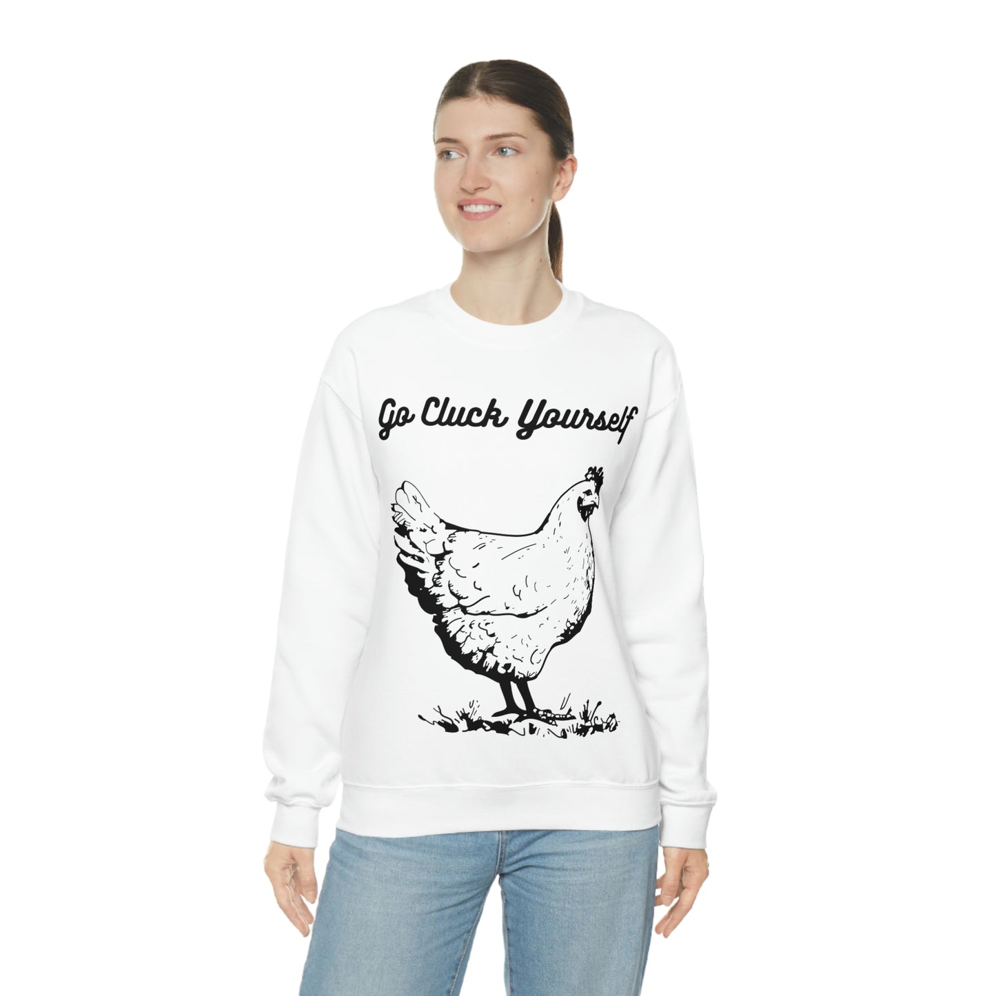 Go Cluck Yourself Sweatshirt