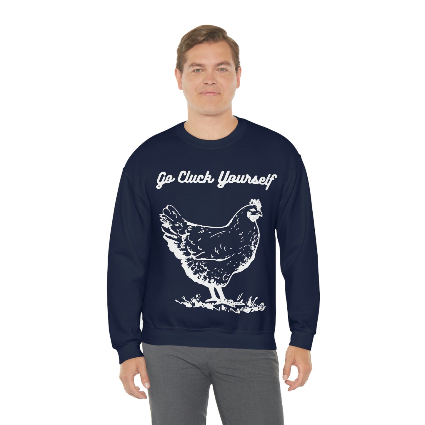 Go Cluck Yourself Sweatshirt