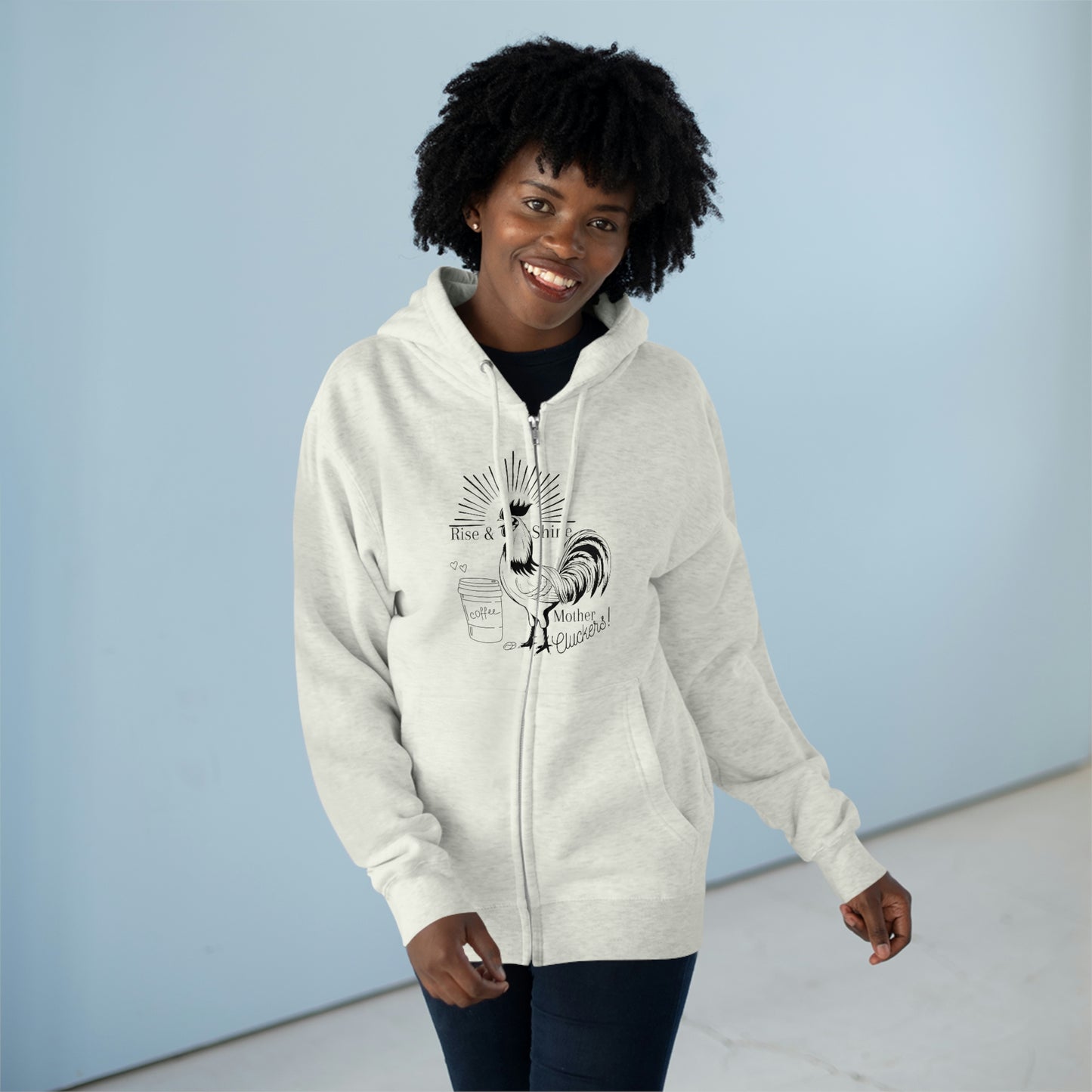 Raise & Shine Mother Cluckers Premium Full Zip Hoodie