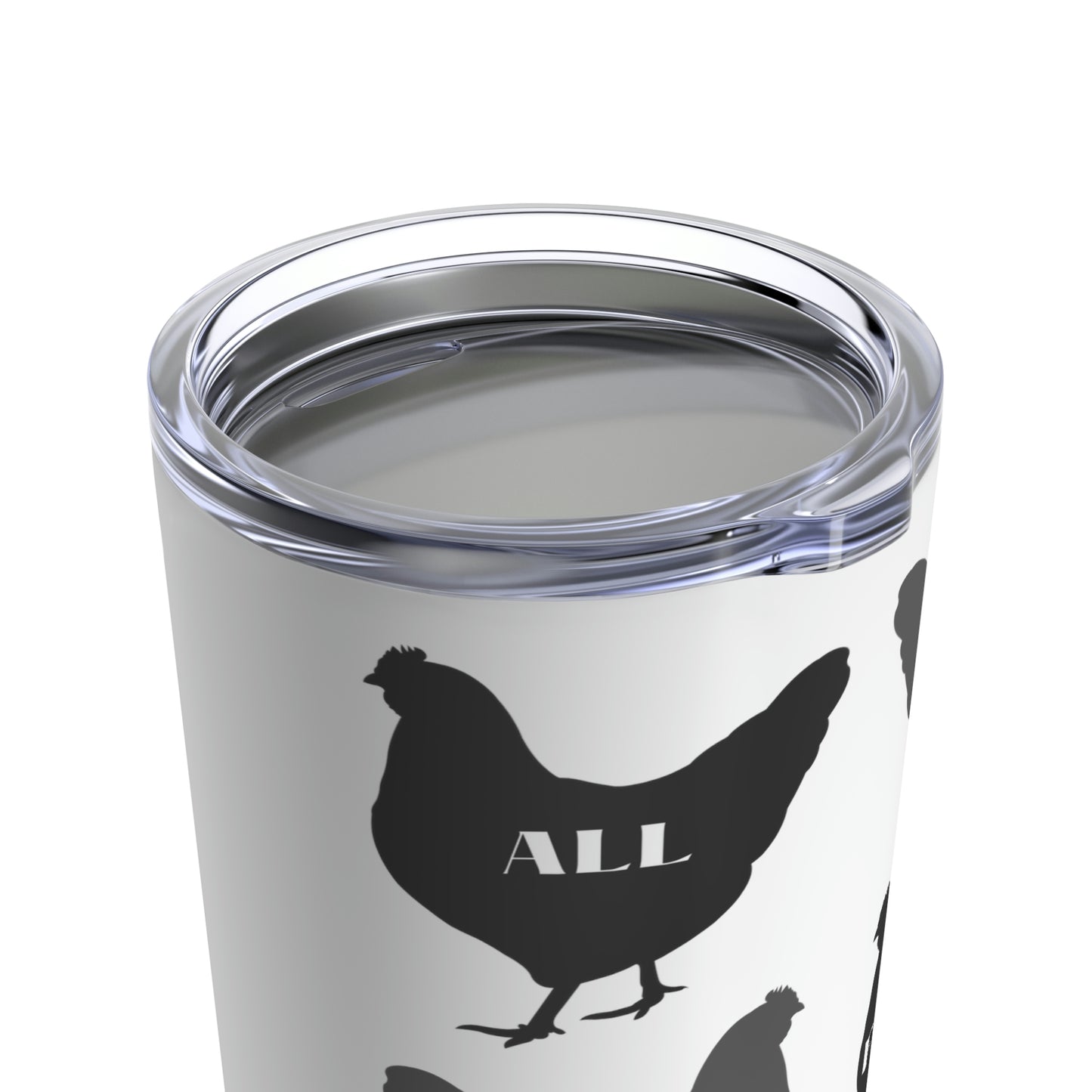 All of My Friends are Hens Tumbler 20oz