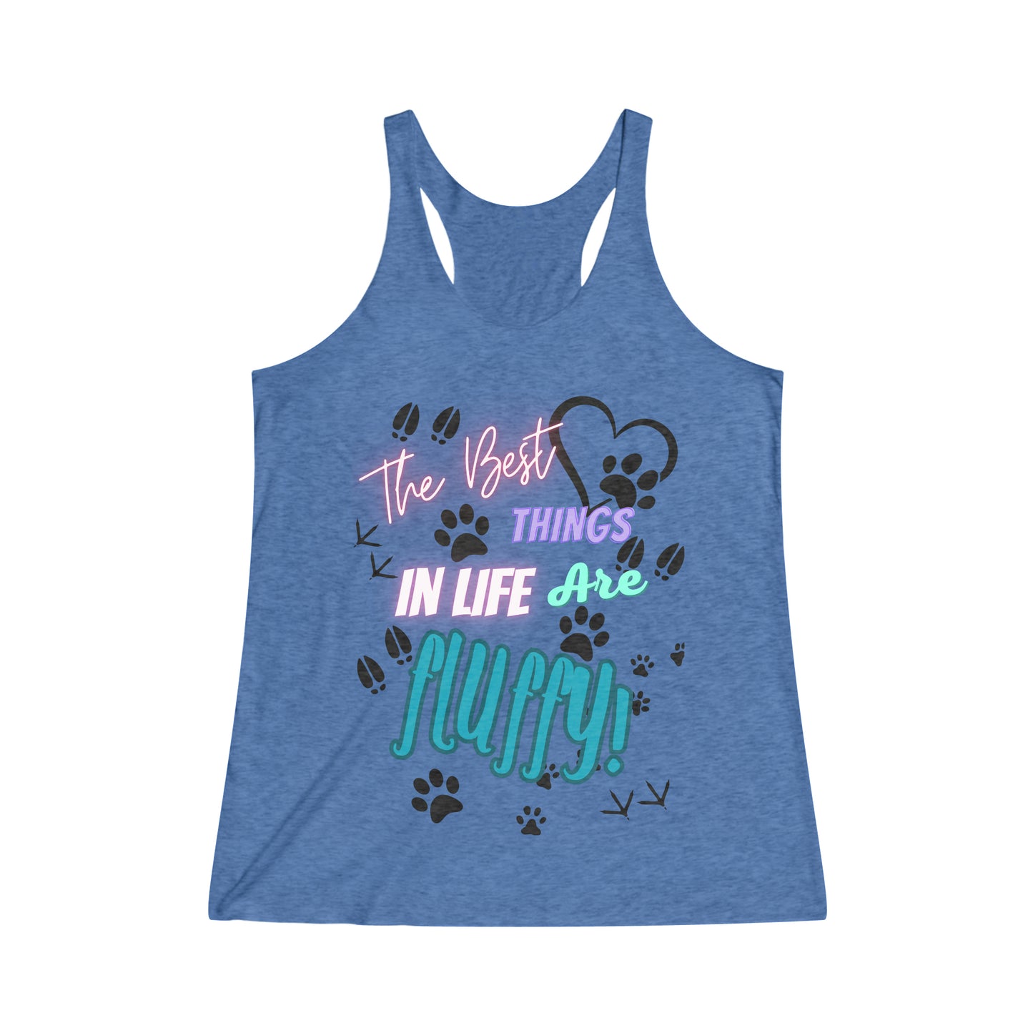 The Best Things in Life are Fluffy! Women's Tri-Blend Racerback Tank